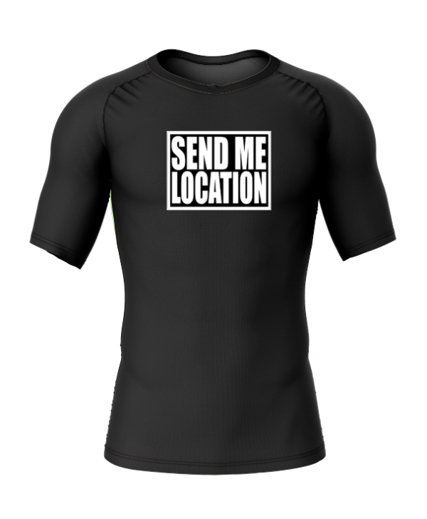 Rashtag Send Me Location Rash Guard front view with Send Me Location quote